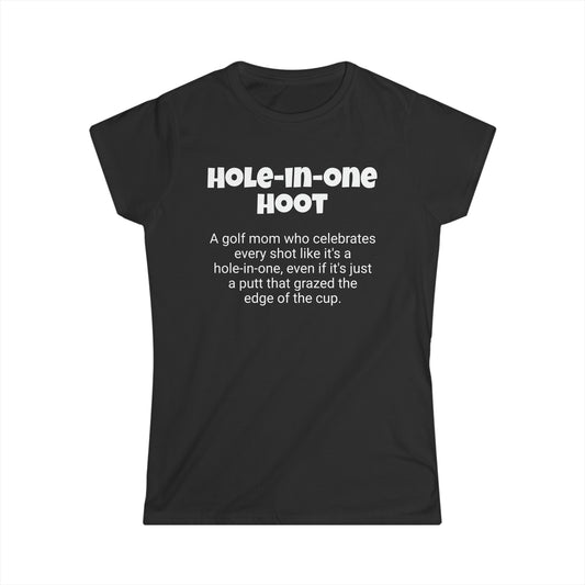 Funny Golf Mom's Women's Softstyle Tee, "Hole-in-one hoot", Mother's Day Gift, Ladies Adult T-shirt Unique Novelty Present