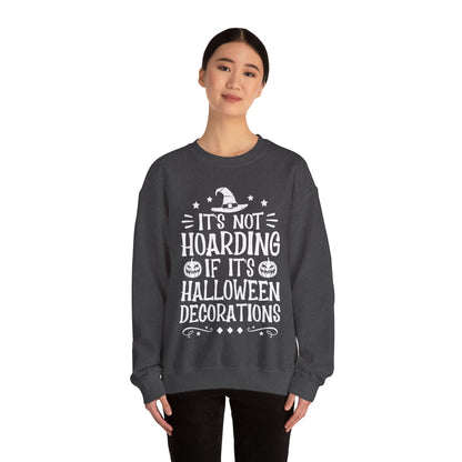 Funny Halloween Sweater It's Not Hoarding If It's Halloween Decorations Sweatshirt Spooky Season Crewneck Halloween Lover Gift Fall Season