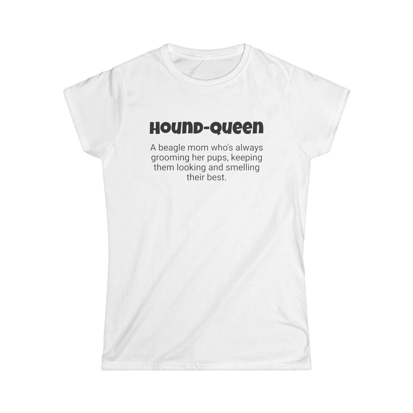 Funny Beagle Mom's Women's Softstyle Tee , "Hound Queen", Dog Fur Mother's Day Gift, Ladies Adult Unique Novelty T-shirt