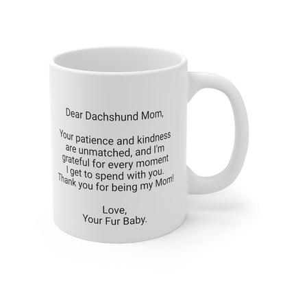 Dachshund Mother's Day 11oz Coffee Mug, "Your patience and ...", Unique Novelty Dog Mother's Present, Dog Mom Gift, Dog Lover Cup, Fur Mom