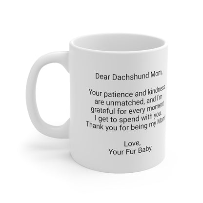 Dachshund Mother's Day 11oz Coffee Mug, "Your patience and ...", Unique Novelty Dog Mother's Present, Dog Mom Gift, Dog Lover Cup, Fur Mom