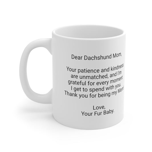 Dachshund Mother's Day 11oz Coffee Mug, "Your patience and ...", Unique Novelty Dog Mother's Present, Dog Mom Gift, Dog Lover Cup, Fur Mom