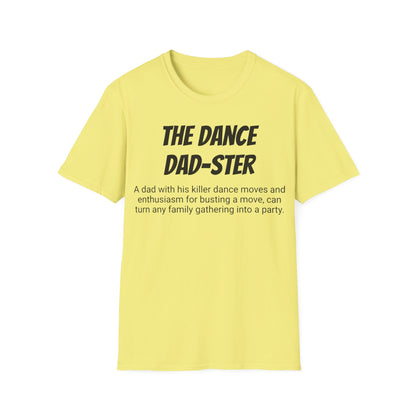 Funny Dad's Mens Softstyle T-shirt, "The Dance Dad-ster",Father's Day Gift, Tee for Him,Adult Humorous Unique Novelty Present