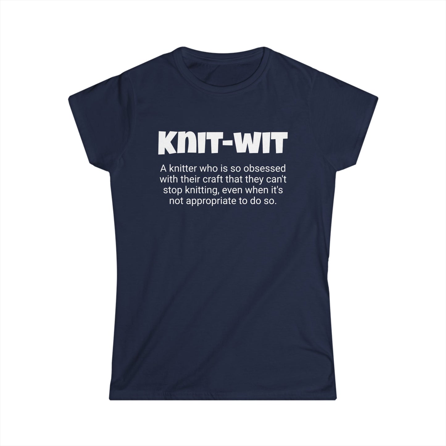 Funny Knitting Women's Softstyle Tee,"Knit-Wit",Mother's Day Gift,Knitter T-shirt for Her,Ladies Adult Unique Novelty Present