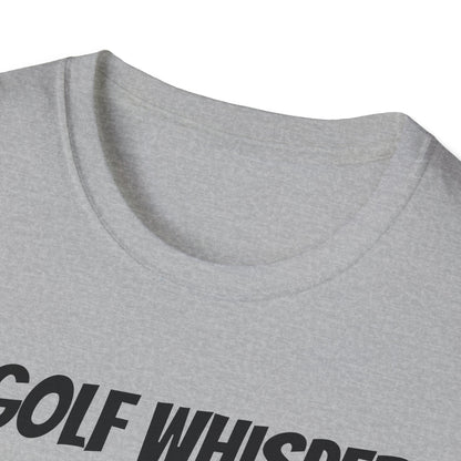 Funny Golf Dad's Mens Softstyle T-shirt, "The Golf Whisperer", Father's Day Gift, Humorous Unique Novelty Apparel Present