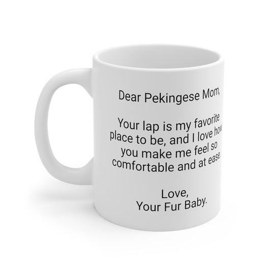 Pekingese Mother's Day 11oz Coffee Mug,"Your lap is my favorite...",Unique Novelty Dog Mother's Present, Dog Mom Gift, Dog Lover Cup,Fur Mom