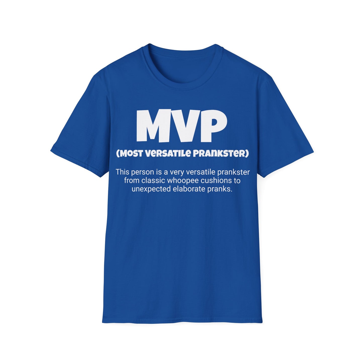 Funny Unisex Softstyle T-Shirt, "MVP - Most Versatile Prankster", Unique Apparel Gift,  Humorous Cool Gag Novelty Tee Present