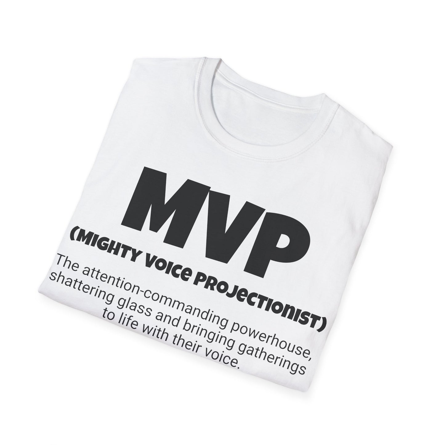 Funny Unisex Softstyle T-Shirt,"MVP - Mighty Voice Projectionist", Unique Apparel Gift, Humorous Cool Gag Novelty Tee Present