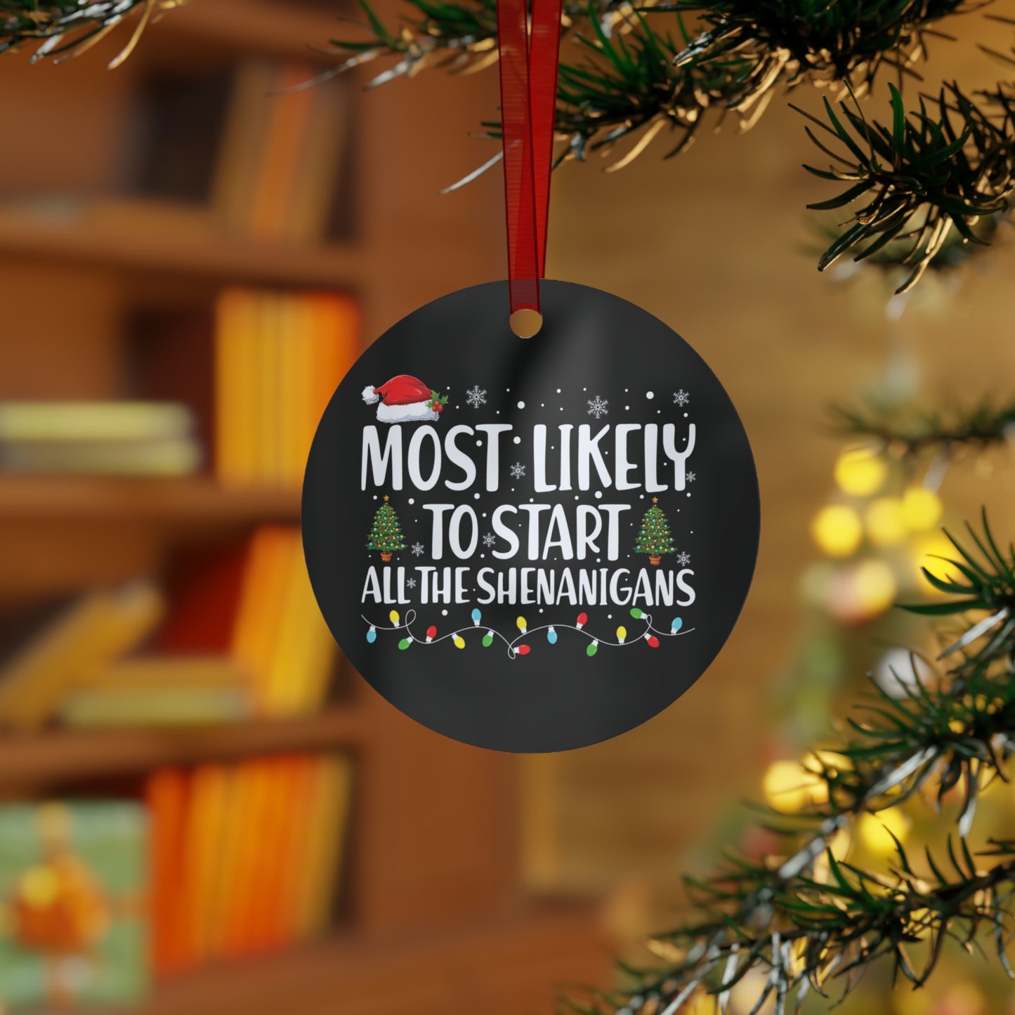 Most Likely To Ornament Funny Matching Family Metal Ornament Personalized Christmas Party Ornament Friends White Elephant Gift Shenanigans