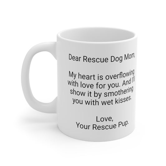 Rescue Dog Mother's Day 11oz Coffee Mug,"..with wet kisses..", Funny Novelty Dog Mother's Present, Rescue Dog Mom Gift, Canine Lover Cup