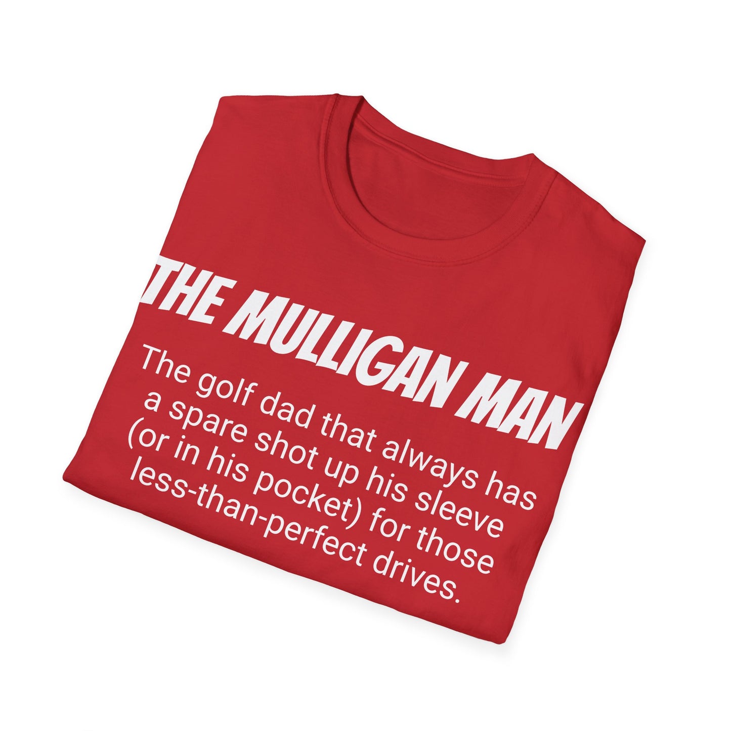 Funny Golf Dad's Mens Softstyle T-shirt, "The Mulligan Man", Father's Day Gift, Humorous Unique Novelty Apparel Present