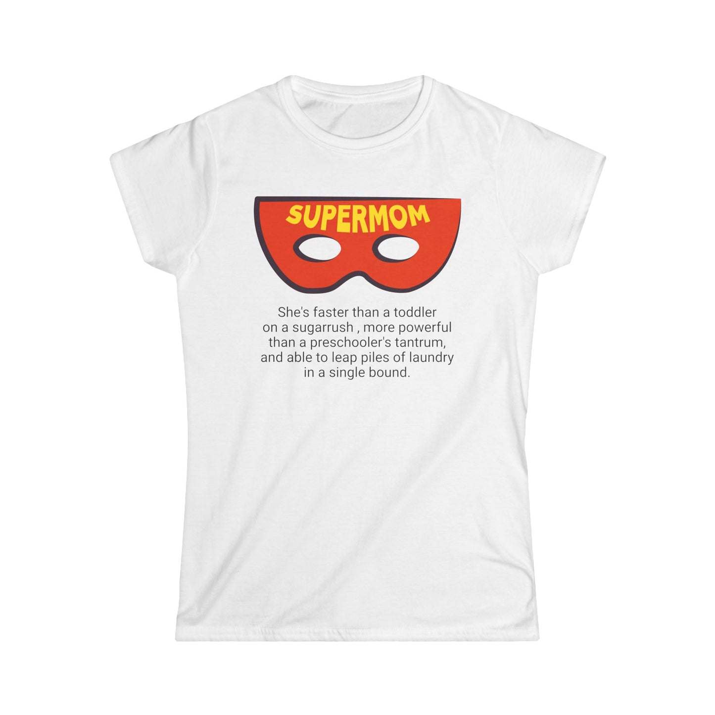 Funny Mom's Women's Softstyle Tee, "SUPERMOM", Mother's Day Gift, T-shirt for Her, Ladies Adult Unique Novelty Present