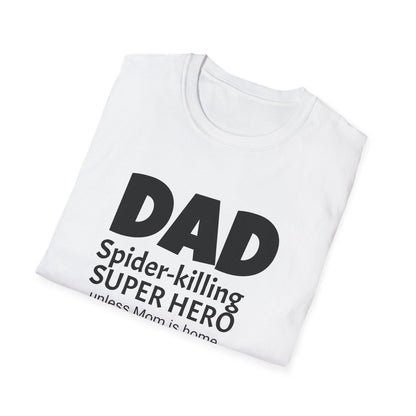 Funny Dad's Mens Softstyle T-shirt, "DAD Spider-killing...", Father's Day Gift, Adult Humorous Unique Novelty Apparel Present