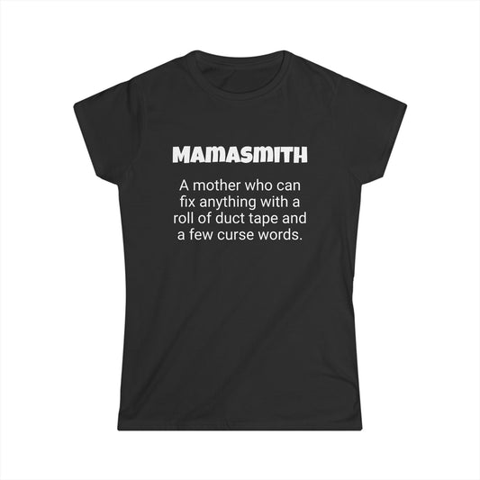 Funny Mom's Women's Softstyle Tee, "Mamasmith", Mother's Day Gift,T-shirt for Her, Ladies Adult Unique Novelty Present