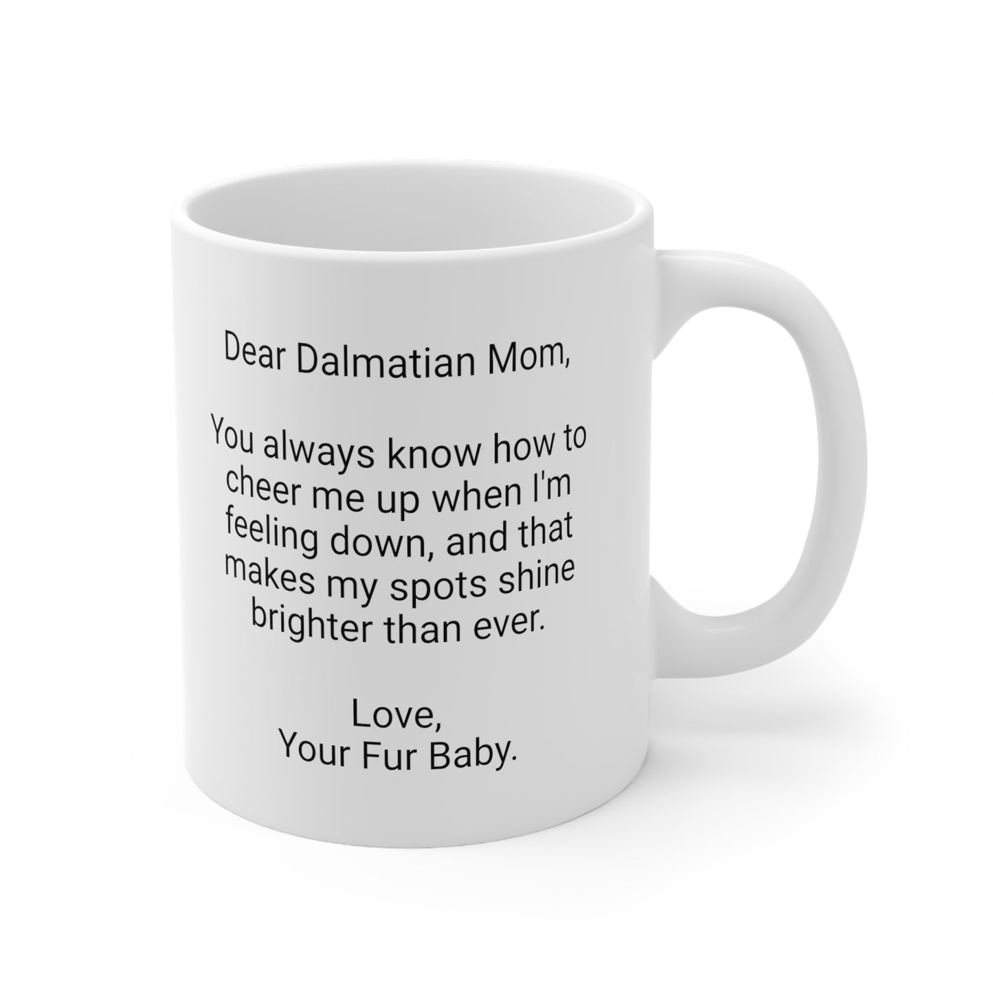 Dalmation Mother's Day 11oz Coffee Mug, "You always know how to", Unique Novelty Dog Mother's Present, Dog Mom Gift, Dog Lover Cup, Fur Mom