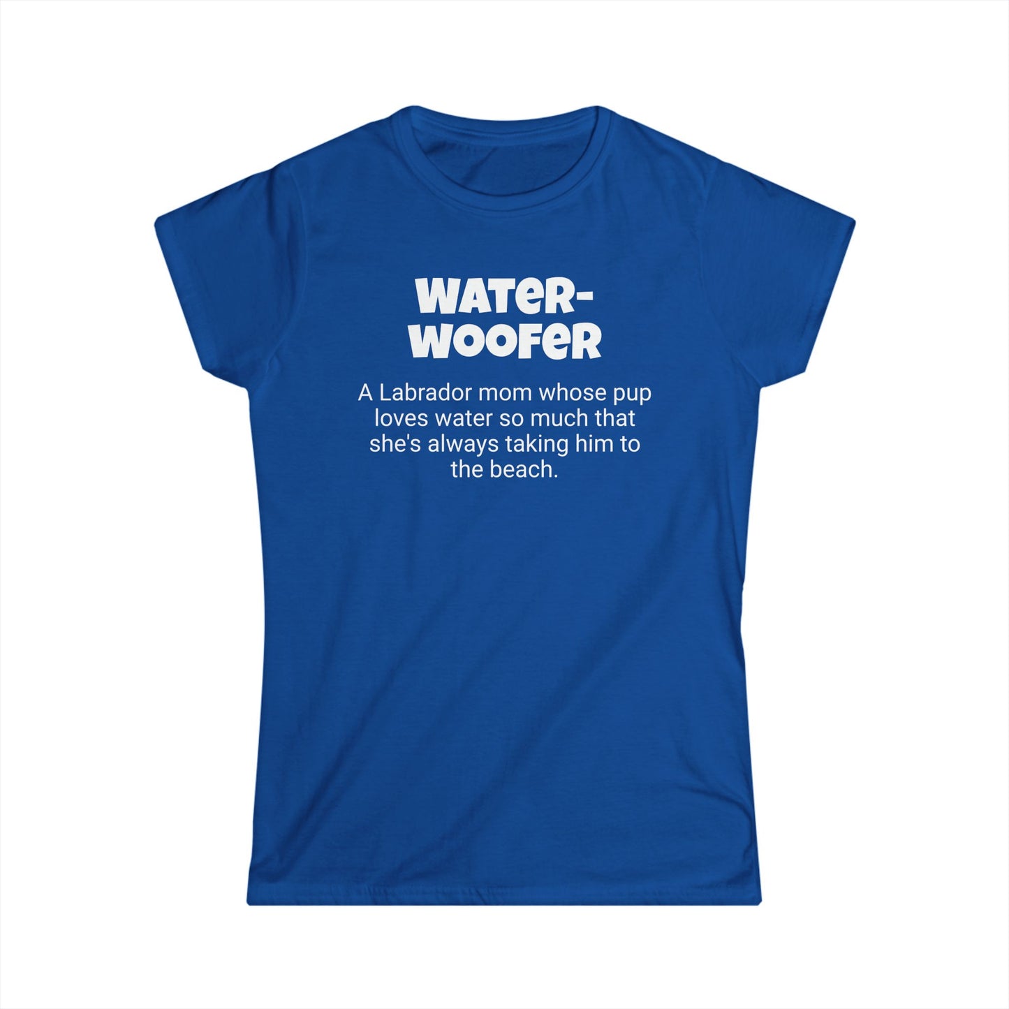 Funny Labrador Mom's Women's Softstyle Tee , "Water-woofer", Dog Mother's Day Gift, Ladies Adult Unique Novelty T-shirt