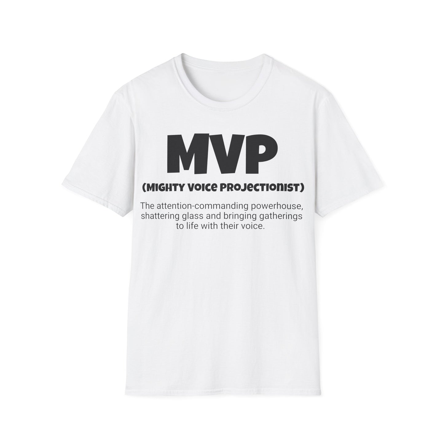 Funny Unisex Softstyle T-Shirt,"MVP - Mighty Voice Projectionist", Unique Apparel Gift, Humorous Cool Gag Novelty Tee Present