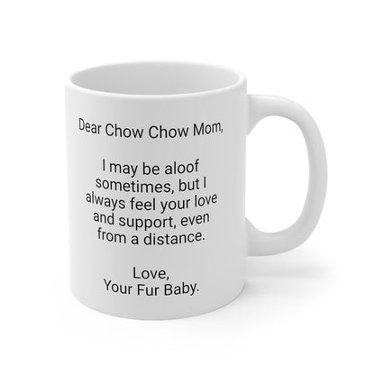 Chow Chow Mother's Day 11oz Coffee Mug,"I may be aloof sometimes.",Unique Novelty Dog Mother's Present, Dog Mom Gift, Dog Lover Cup, Fur Mom