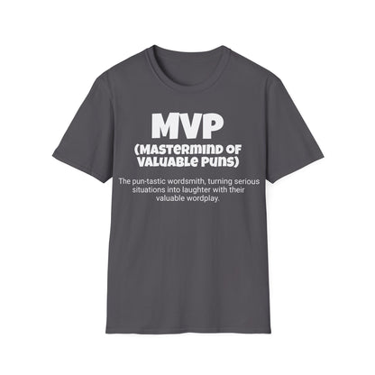 Funny Unisex Softstyle T-Shirt,"MVP -Mastermind of Valuable Puns", Unique Apparel Gift, Humorous Cool Gag Novelty Tee Present