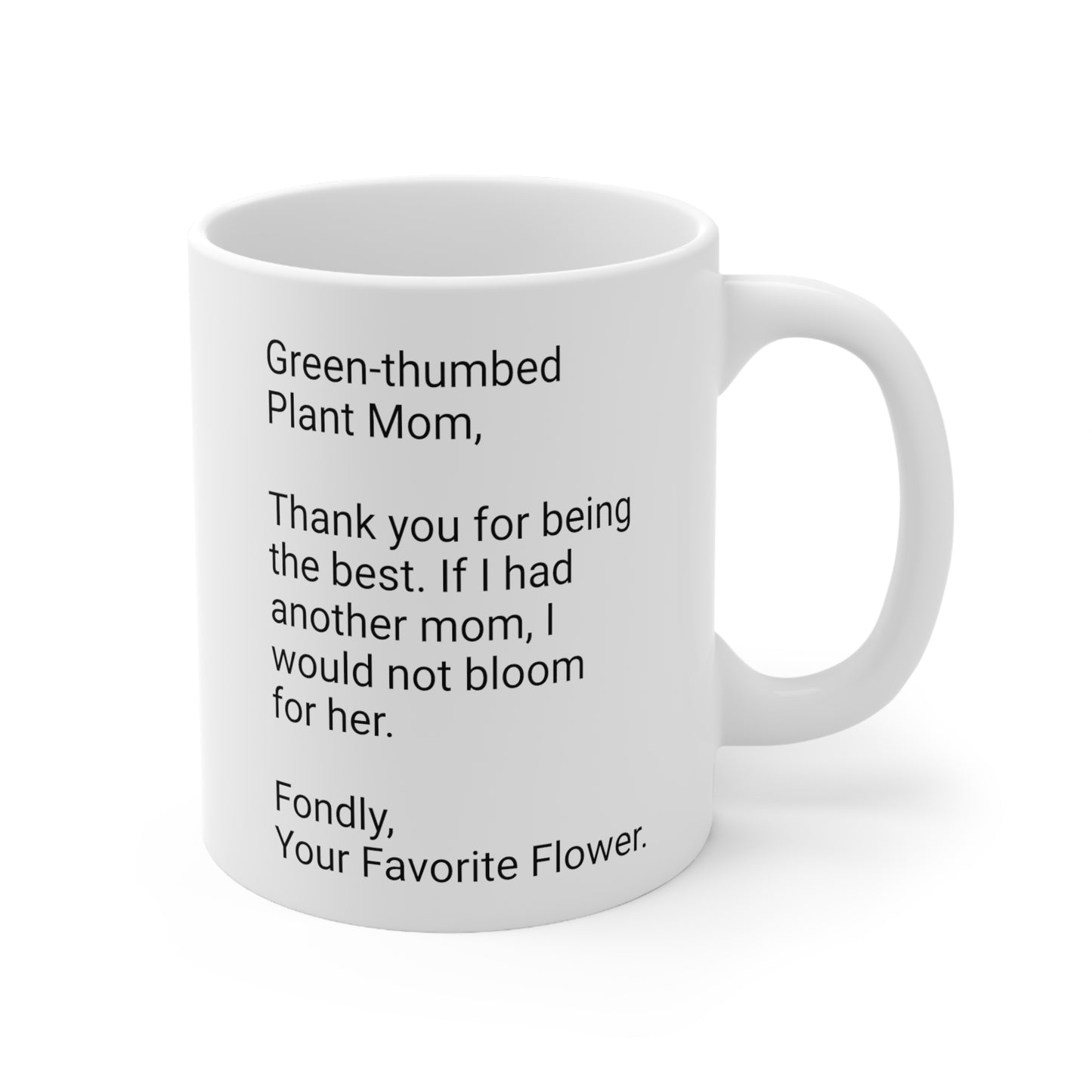 Plant Mother's Day 11oz Coffee Mug,"..I would not bloom...",Novelty Botanist Present, Gardening Mom Gift, Funny Plant Lover Cup,House Plants