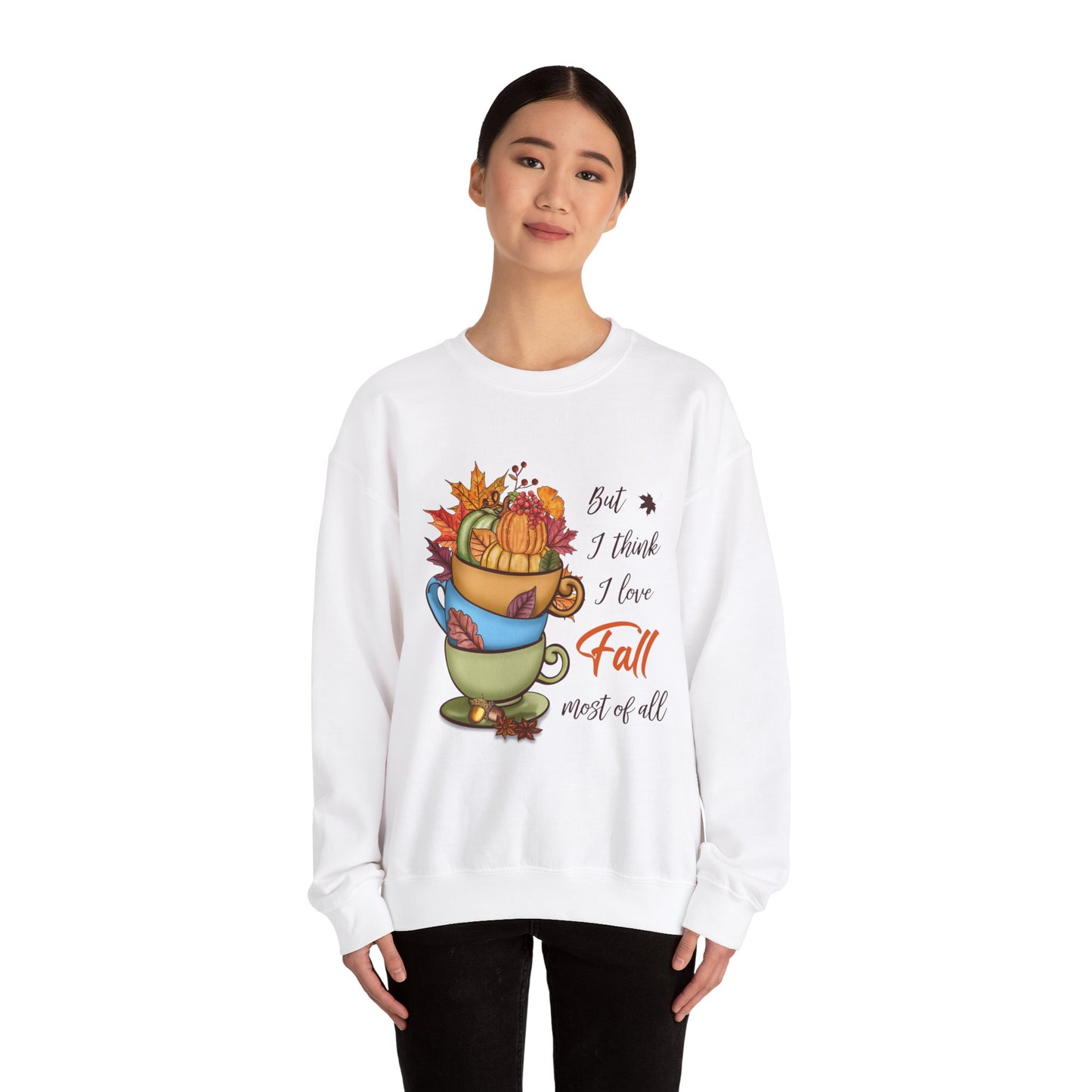 I Think I Love Fall Most Of All Sweatshirt Cute Fall Sweater Pumpkin Lover Sweat Autumn Fall Trendy Sweater Hello Fall Apparel Autumn Lover