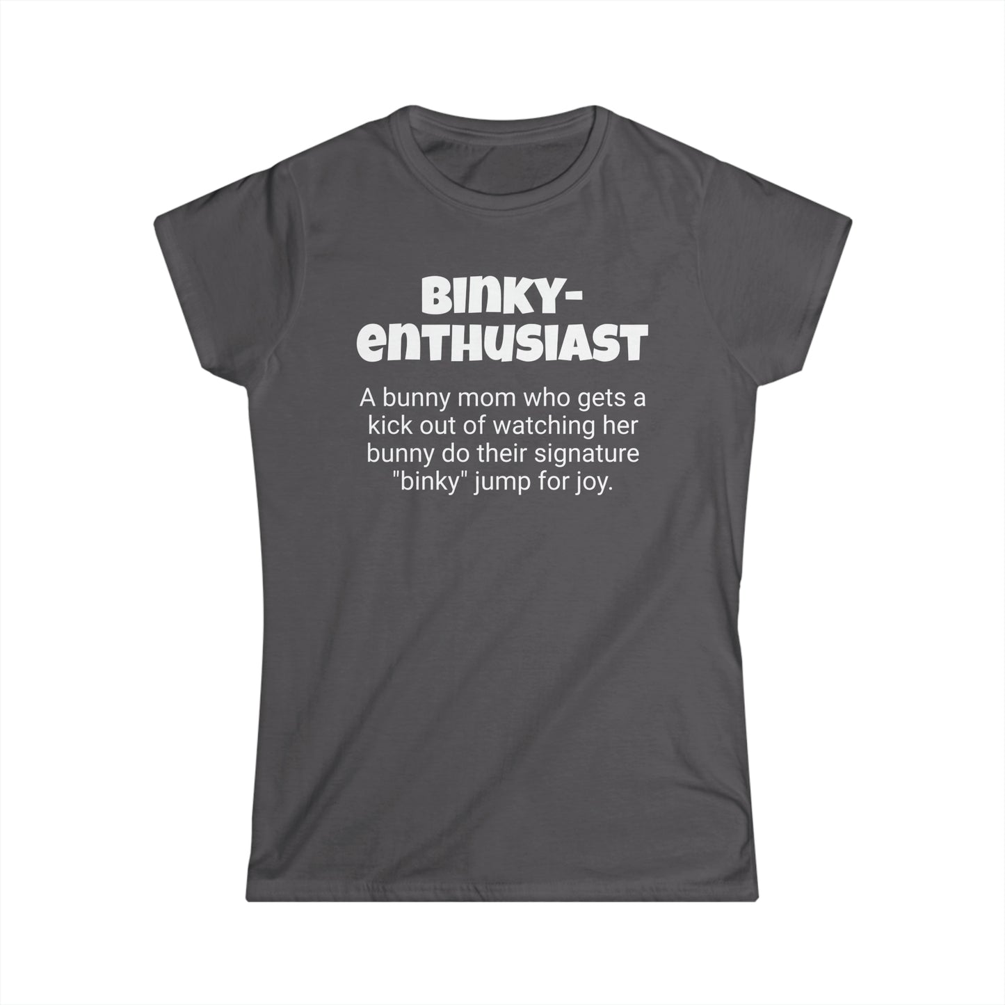 Funny Bunny Mom's Women's Softstyle Tee,"Binky-enthusiast", Mother's Day Gift,Her T-shirt,Ladies Adult Unique Novelty Present