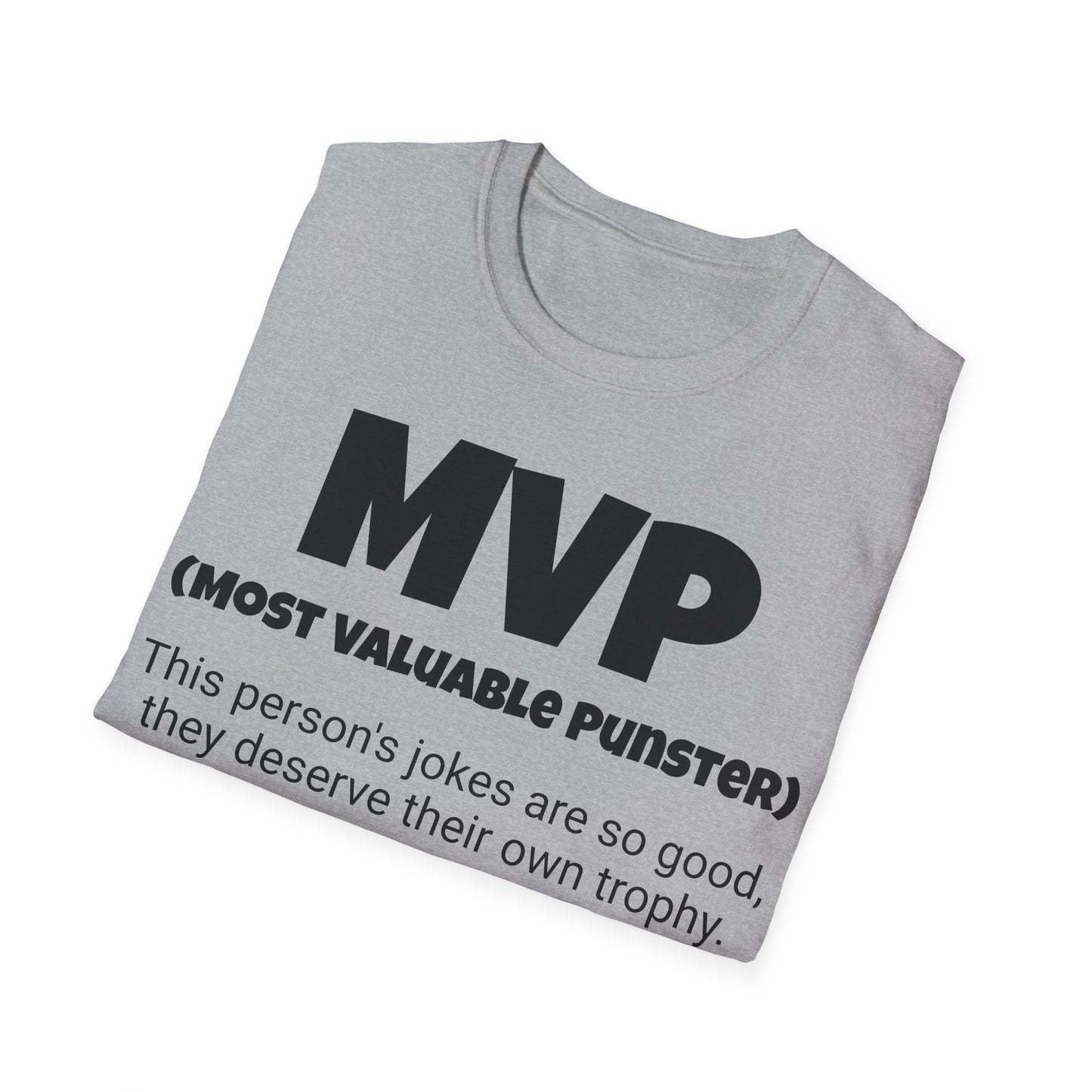 Funny Unisex Softstyle T-Shirt, "MVP - Most Valuable Punster", Unique Apparel Gift,  Humorous Cool Gag Novelty Tee Present