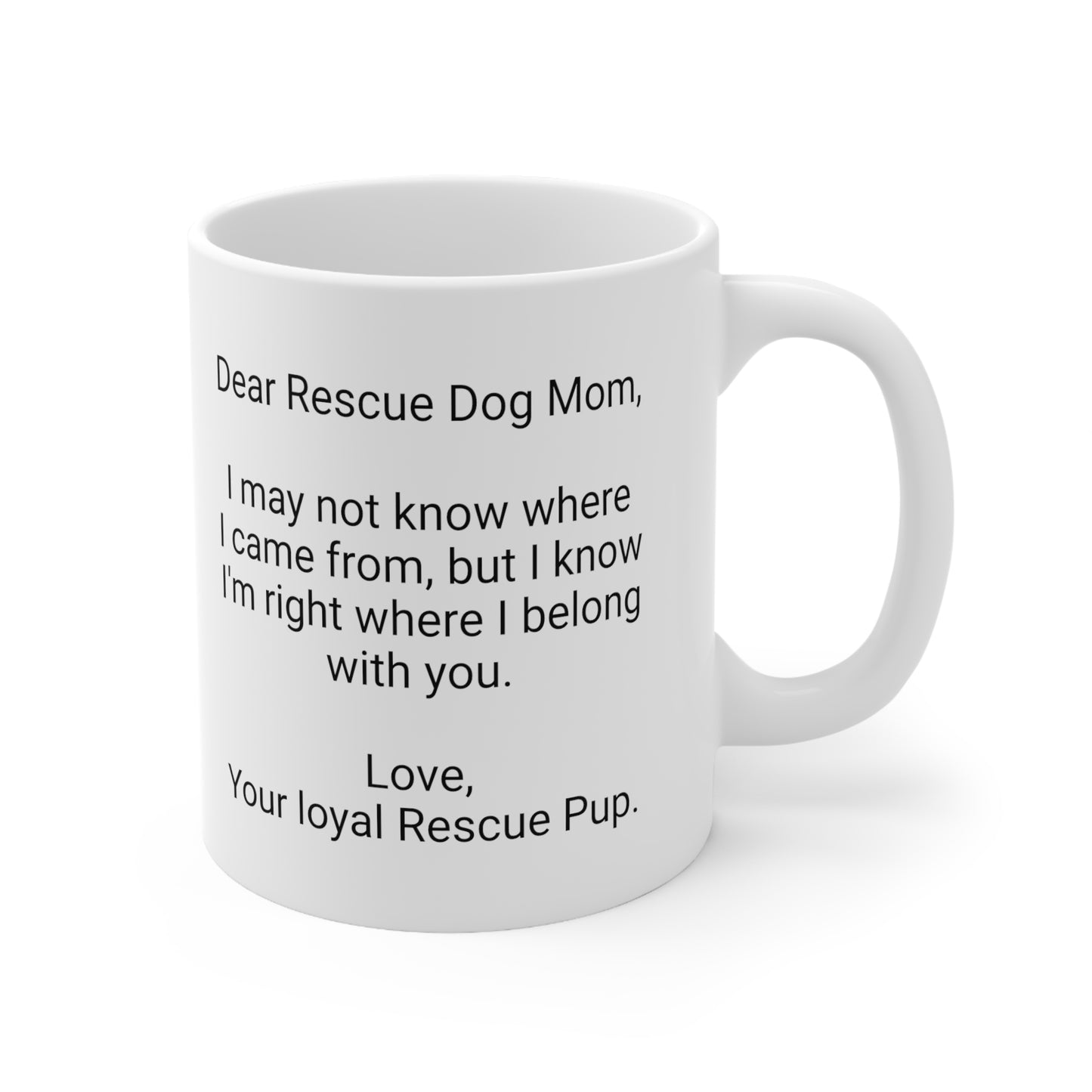 Rescue Dog Mother's Day 11oz Coffee Mug,"..I belong with you..", Funny Novelty Dog Mother's Present, Rescue Dog Mom Gift, Canine Lover Cup