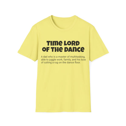 Funny Dad's Mens Softstyle T-shirt, "Time Lord of the Dance", Father's Day Gift,Adult Humorous Unique Novelty Apparel Present