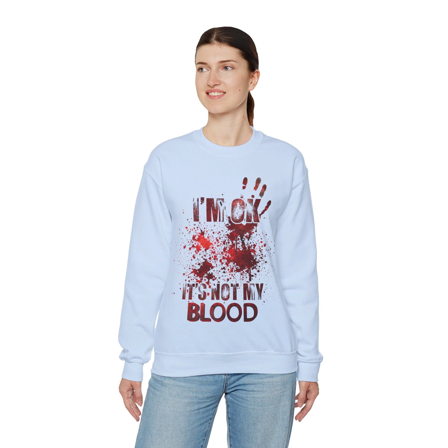 I'm Ok it's not my Blood Sweatshirt Funny Halloween Sweater Funny Horror Fan Club Sweatshirt Horror Movie Addict Halloween Sweatshirt Gift