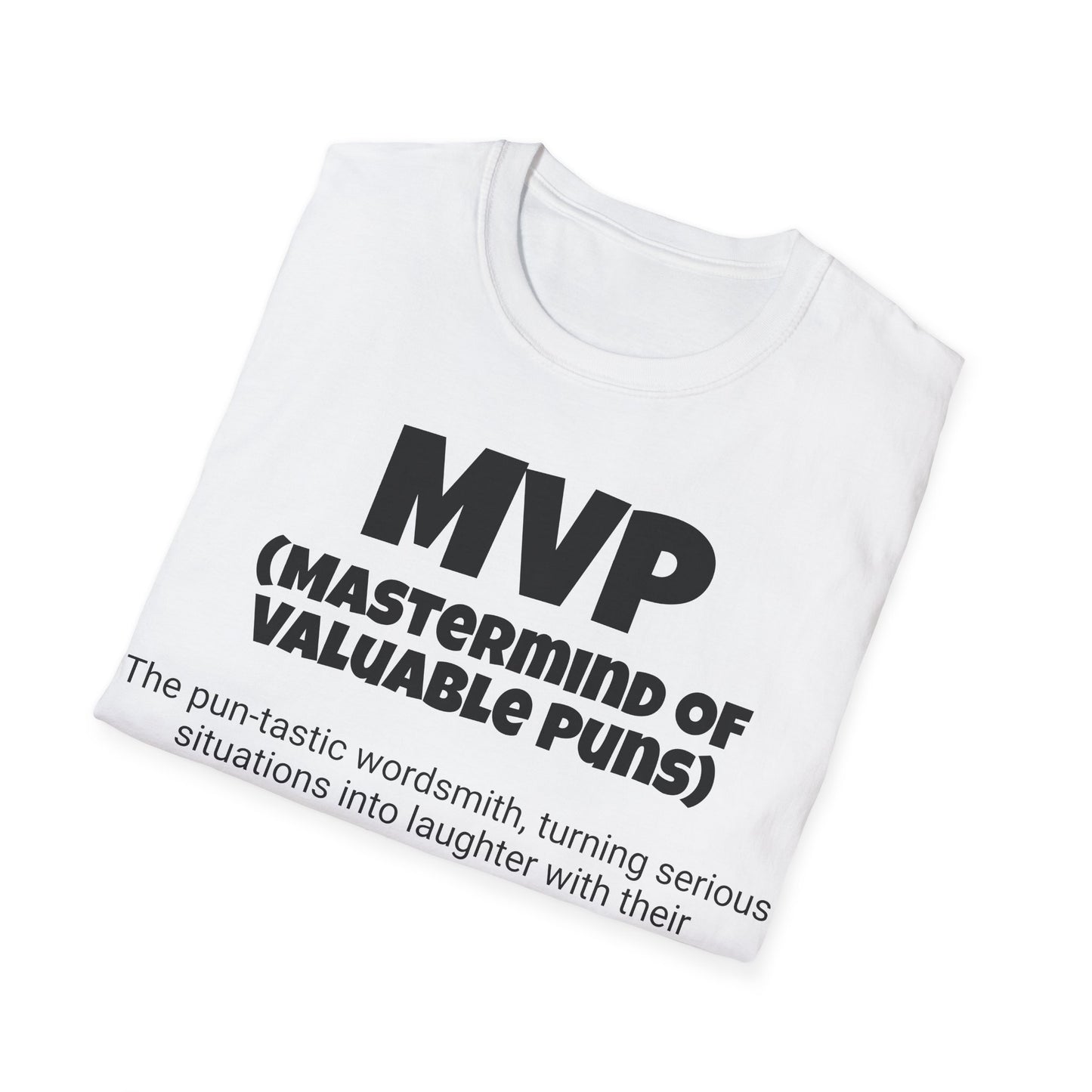 Funny Unisex Softstyle T-Shirt,"MVP -Mastermind of Valuable Puns", Unique Apparel Gift, Humorous Cool Gag Novelty Tee Present