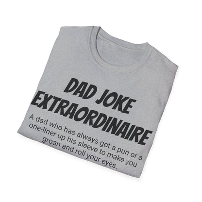 Funny Dad's Mens Softstyle T-shirt,"Dad Joke Extraordinaire",Father's Day Gift, Adult Humorous Unique Novelty Apparel Present