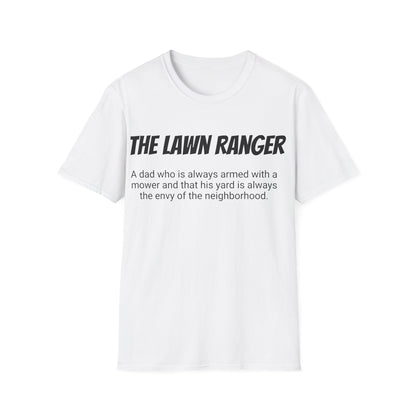 Funny Dad's Mens Softstyle T-shirt, "The Lawn Ranger", Father's Day Gift, Tee for Him, Adult Humorous Unique Novelty Present