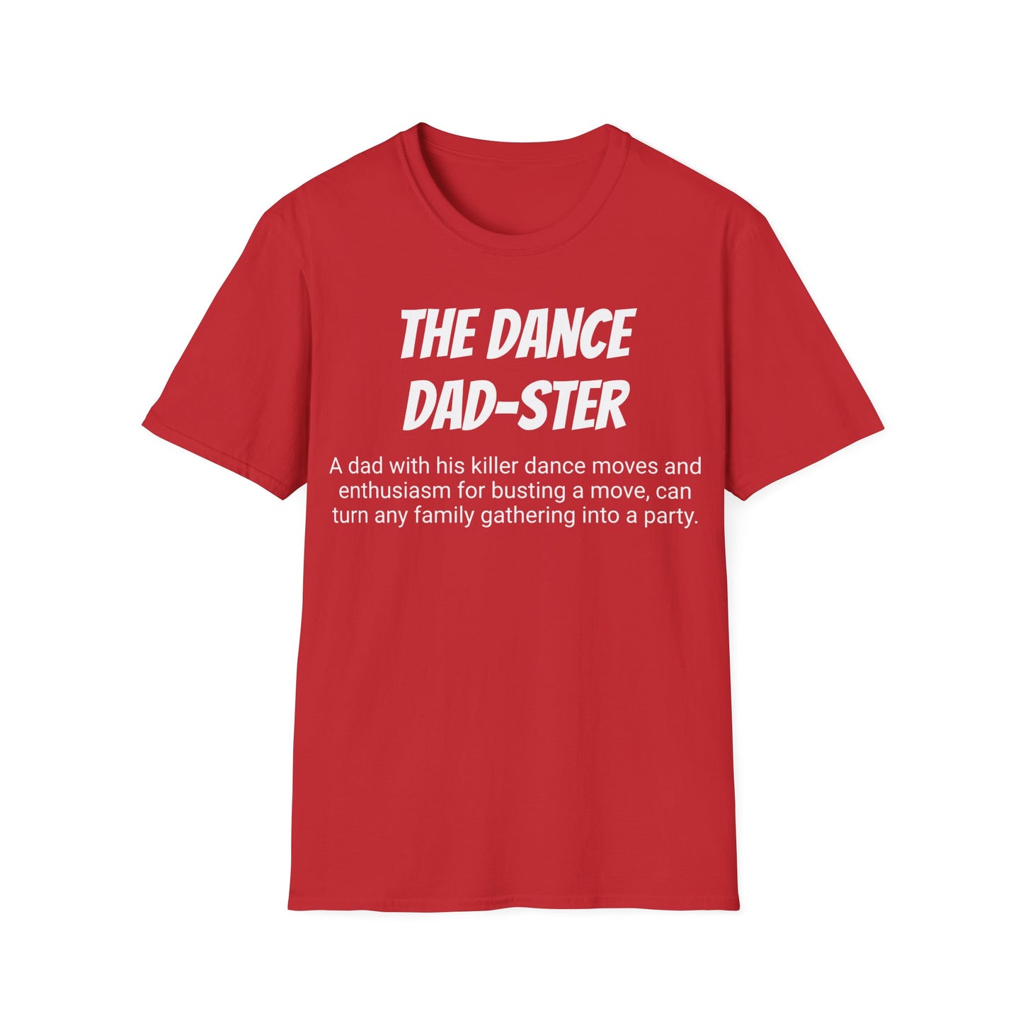 Funny Dad's Mens Softstyle T-shirt, "The Dance Dad-ster",Father's Day Gift, Tee for Him,Adult Humorous Unique Novelty Present