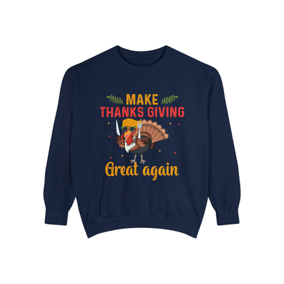 Comfort Colors® Make Thanksgivings Great Again Sweatshirt Turkey Sweater Funny Thanksgiving Sweat Fall Crewneck Autumn Sweatshirt Turkey Day Thanksgiving Family Tee