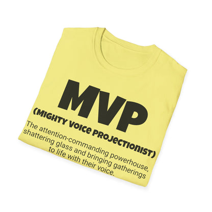 Funny Unisex Softstyle T-Shirt,"MVP - Mighty Voice Projectionist", Unique Apparel Gift, Humorous Cool Gag Novelty Tee Present