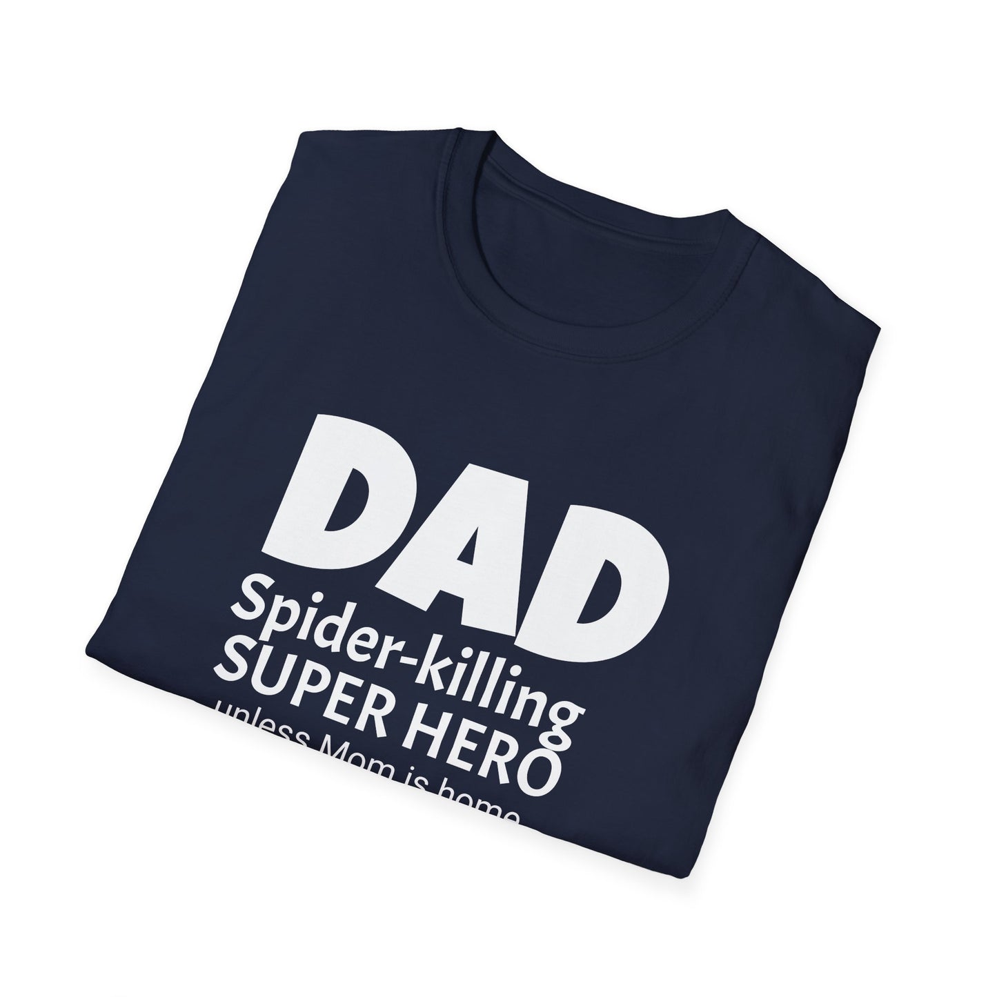 Funny Dad's Mens Softstyle T-shirt, "DAD Spider-killing...", Father's Day Gift, Adult Humorous Unique Novelty Apparel Present