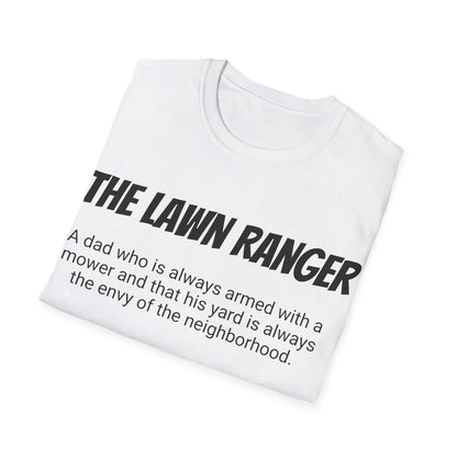 Funny Dad's Mens Softstyle T-shirt, "The Lawn Ranger", Father's Day Gift, Tee for Him, Adult Humorous Unique Novelty Present