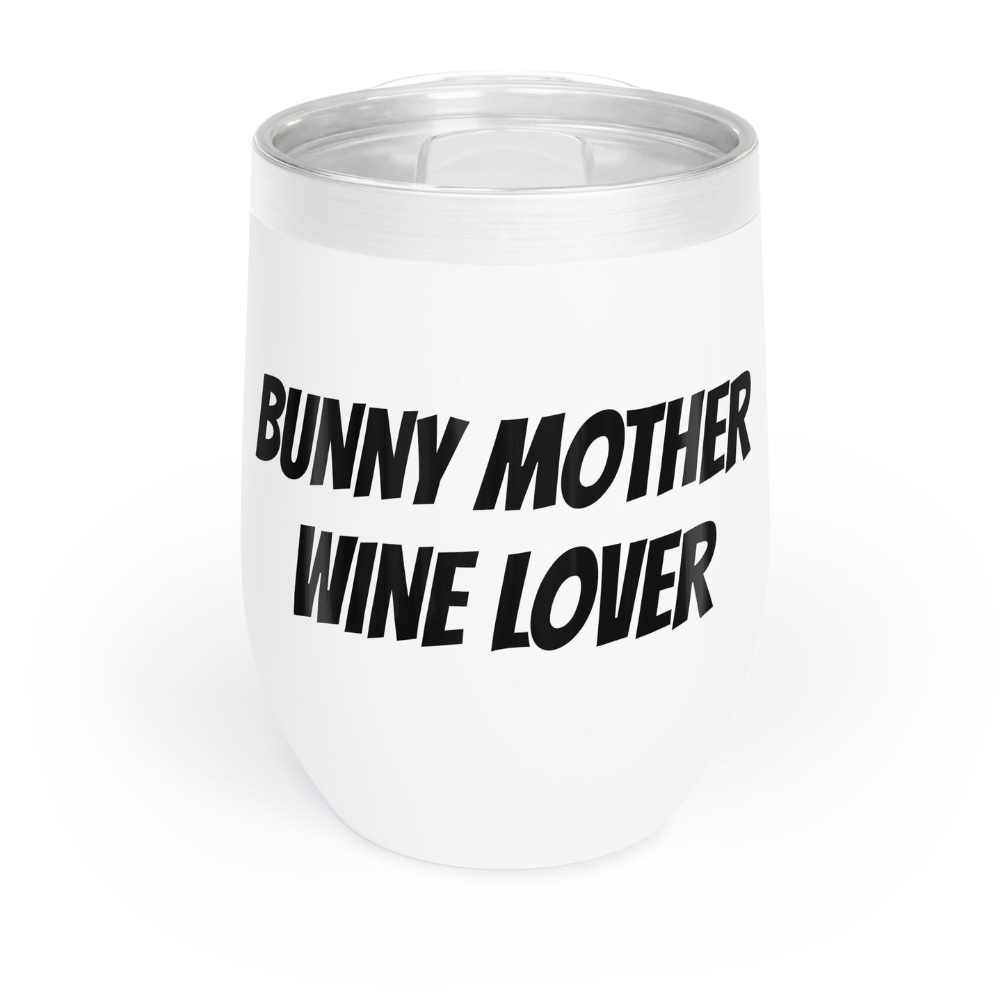 Funny Mother's Chill Wine Tumbler,"Bunny Mother Wine Lover",Rabbit Mother's Day Gift, Best Present for Fur Mom, For Her Christmas, Birthday