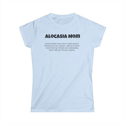 Funny Plant Mom's Women's Softstyle Tee, "Alocasia Mom", Mother's Day Gift, Her T-shirt, Ladies Adult Unique Novelty Present