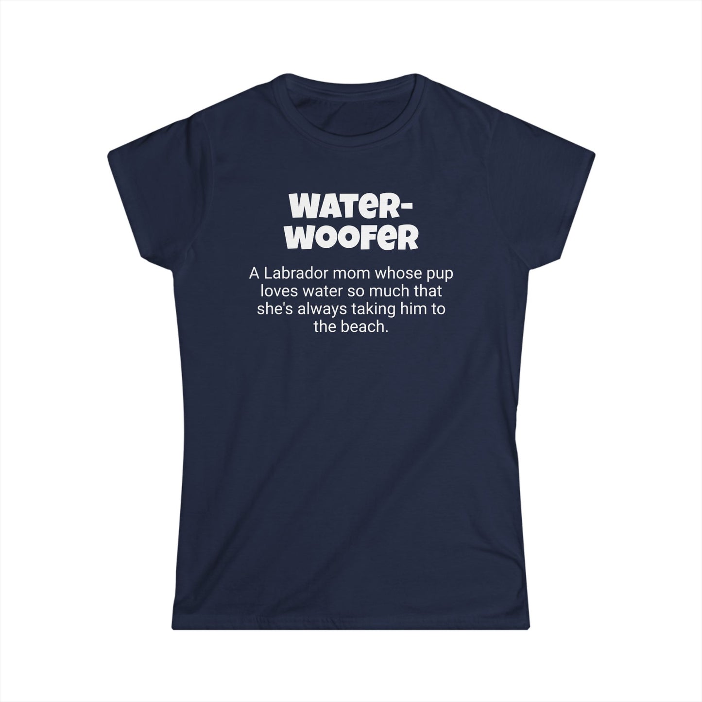 Funny Labrador Mom's Women's Softstyle Tee , "Water-woofer", Dog Mother's Day Gift, Ladies Adult Unique Novelty T-shirt