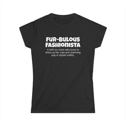 Funny Shih Tzu Mom's Women's Softstyle Tee,"Fur-bulous Fashionista",Dog Mother's Day Gift,Ladies Adult Unique Novelty T-shirt