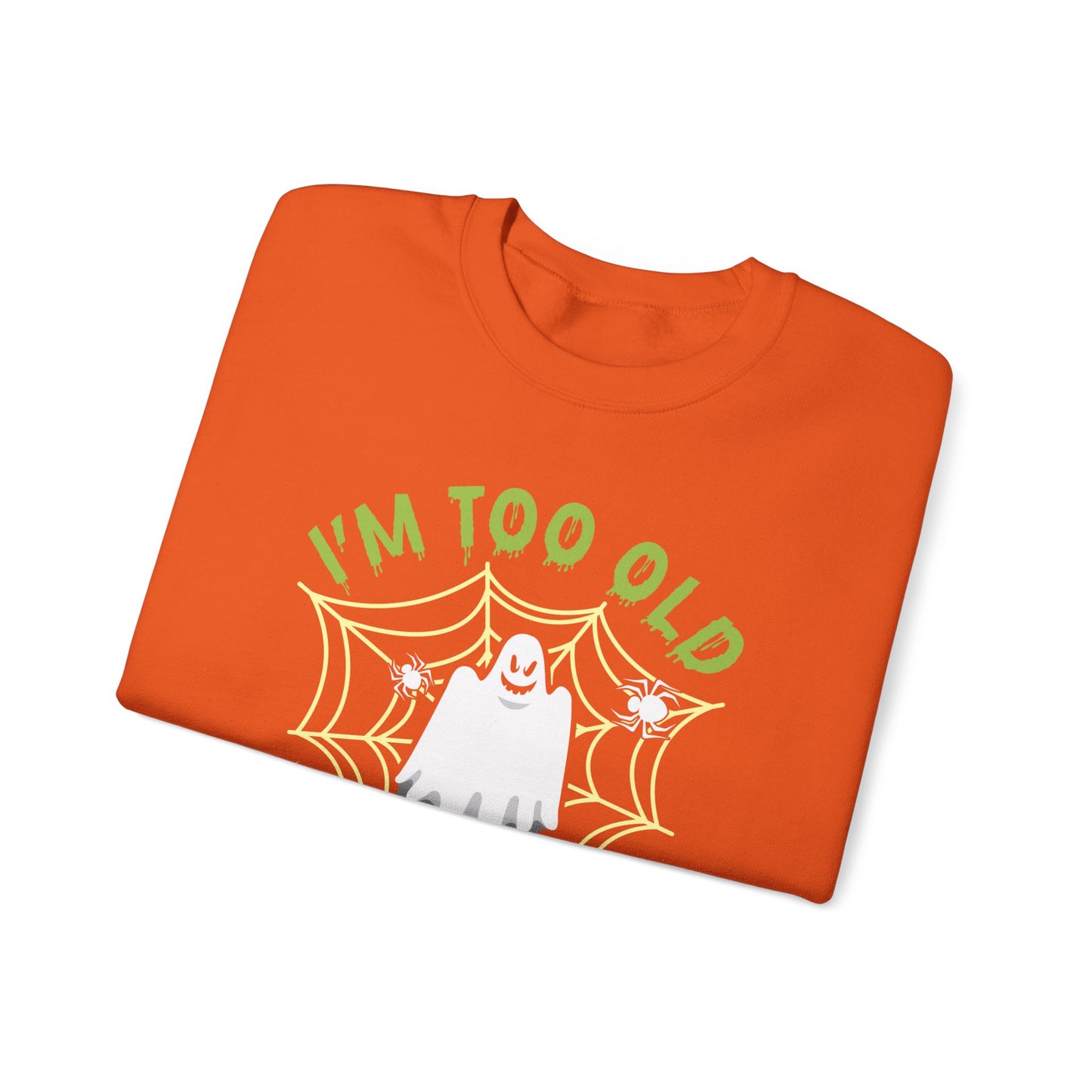 I Am Too Old For This Boo Sheet Sweatshirt Funny Halloween Sweater Spooky Sweatshirt Ghost Sweat Halloween Adult Costume Sarcastic Halloween