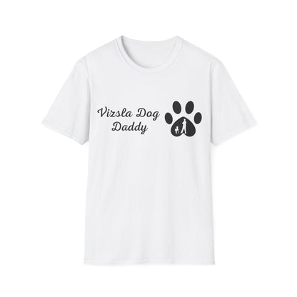 Doggy Dad's T-shirt, "Vizsla Dog Daddy", Dog Father's Day Gift, Fur Papa, Unique Men's Apparel Novelty Pet Lover Tee Present