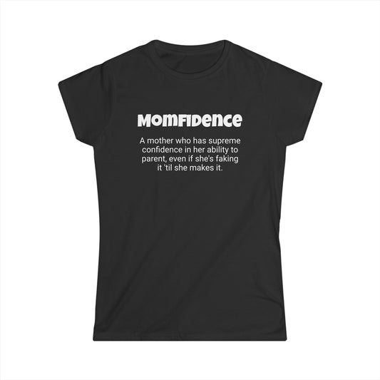 Funny Mom's Women's Softstyle Tee, "Momfidence", Mother's Day Gift, T-shirt for Her, Ladies Adult Unique Novelty Present