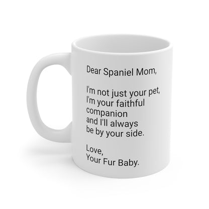 Spaniel Mother's Day 11oz Coffee Mug, " I'm not just your pet...", Unique Novelty Dog Mother's Present, Dog Mom Gift, Dog Lover Cup, Fur Mom