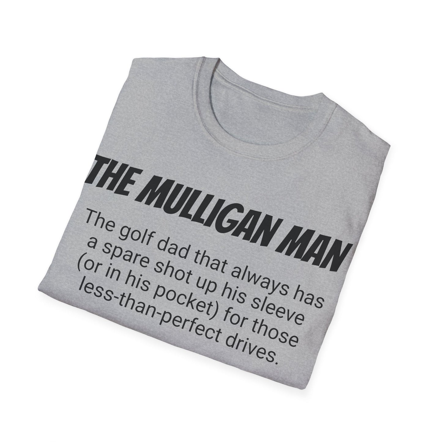 Funny Golf Dad's Mens Softstyle T-shirt, "The Mulligan Man", Father's Day Gift, Humorous Unique Novelty Apparel Present