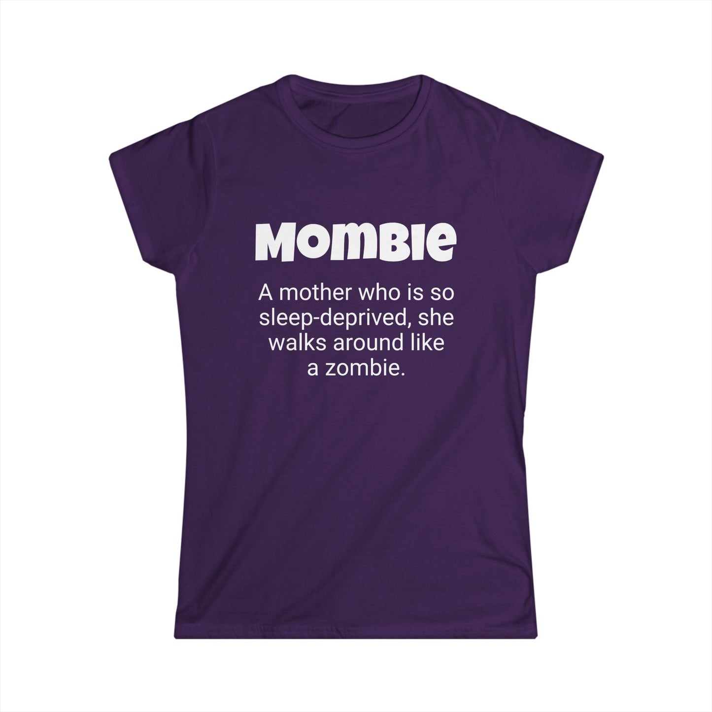 Funny Mom's Women's Softstyle Tee, "Mombie", Mother's Day Gift,T-shirt for Her, Ladies Adult Unique Novelty Present