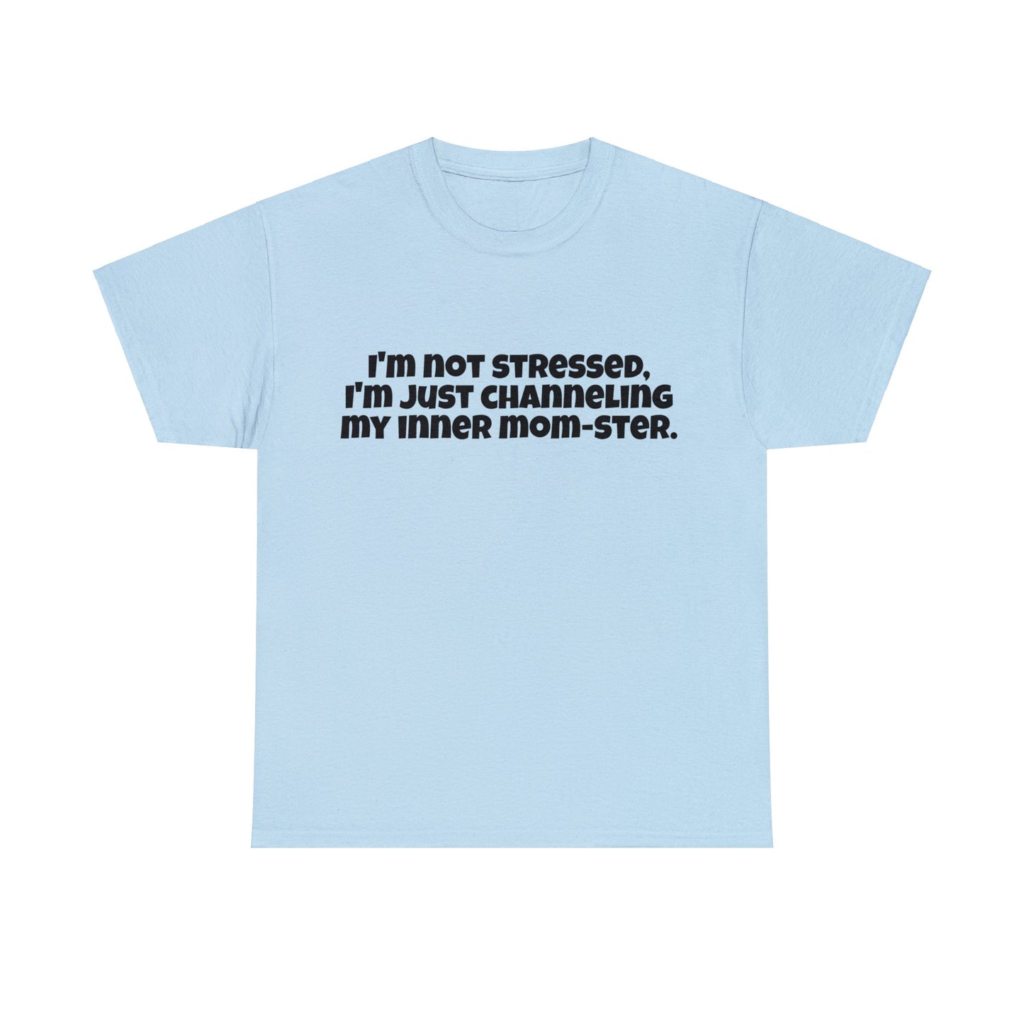 Funny Mom's Unisex Heavy Cotton Tee,"I'm not stressed...",Mother's Day Gift, Her T-shirt, Ladies Adult Unique Novelty Present