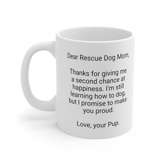 Rescue Dog Mother's Day 11oz Coffee Mug,"..make you proud...", Funny Novelty Dog Mother's Present, Rescue Dog Mom Gift, Canine Lover Cup